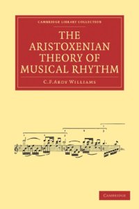 cover of the book The Aristoxenian Theory of Musical Rhythm