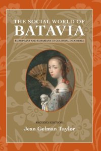 cover of the book The Social World of Batavia: Europeans and Eurasians in Colonial Indonesia (New Perspectives in Se Asian Studies)