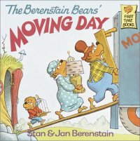 cover of the book The Berenstain Bears' Moving Day (First Time Books(R))