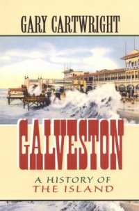 cover of the book Galveston: A History of the Island (Chisholm Trail Series, No. 18)