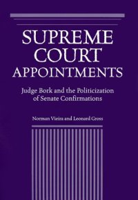 cover of the book Supreme Court Appointments: Judge Bork and the Politicization of Senate Confirmations