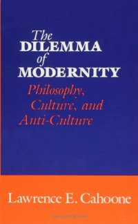 cover of the book The Dilemma of Modernity: Philosophy, Culture, and Anti-Culture