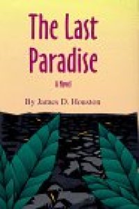 cover of the book The Last Paradise (Literature of the American West, Vol 2)