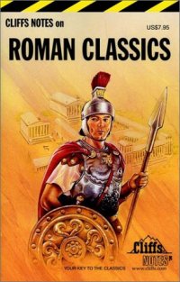 cover of the book Roman Classics (Cliffs Notes)