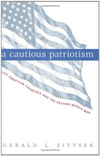 cover of the book A Cautious Patriotism: The American Churches & the Second World War