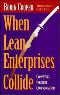 cover of the book When Lean Enterprises Collide: Competing Through Confrontation