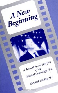 cover of the book A New Beginning: A Textual Frame Analysis on the Political Campaign Film