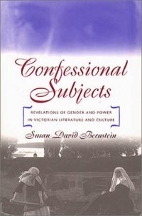 cover of the book Confessional Subjects: Revelations of Gender and Power in Victorian Literature and Culture