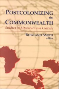 cover of the book Postcolonizing the Commonwealth: Studies in Literature and Culture