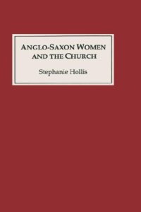 cover of the book Anglo-Saxon Women and the Church: Sharing a Common Fate