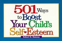 cover of the book 501 Ways to Boost Your Child's Self-Esteem