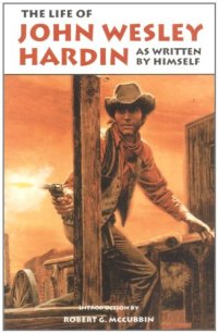 cover of the book The Life of John Wesley Hardin As Written by Himself