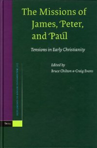 cover of the book The Missions Of James, Peter, And Paul: Tensions In Early Christianity (Supplements to Novum Testamentum 115)