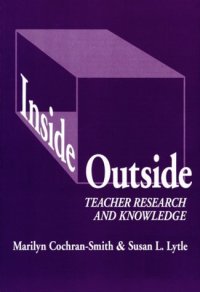 cover of the book Inside Outside: Teacher Research and Knowledge (Language and Literacy Series (Teachers College Pr))