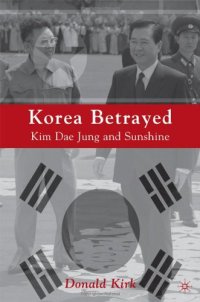 cover of the book Korea betrayed: Kim Dae Jung and sunshine