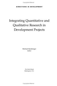 cover of the book Integrating Quantitative and Qualitative Research in Development Projects (Directions in Development (Washington, D.C.).)