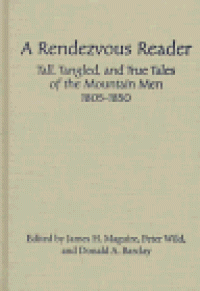 cover of the book A Rendezvous Reader: Tall, Tangled, and True Tales of the Mountain Men 1805-1850