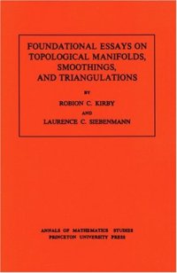 cover of the book Foundational Essays on Topological Manifolds, Smoothing and Triangulations