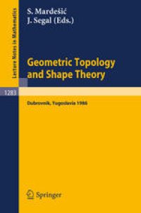 cover of the book Geometric Topology and Shape Theory: Proceedings of a Conference held in Dubrovnik, Yugoslavia, Sept. 29 – Oct. 10, 1986