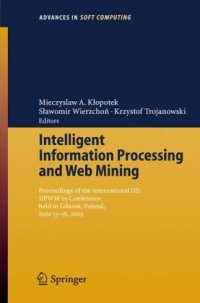 cover of the book Intelligent Information Processing and Web Mining: Proceedings of the International Iis: Iipwmґ05 Conference Held in Gdansk, Poland, June 13-16 2005