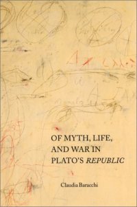 cover of the book Of Myth, Life, and War in Plato's Republic (Studies in Continental Thought)