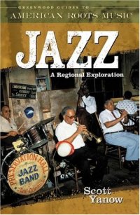 cover of the book Jazz: A Regional Exploration (Greenwood Guides to American Roots Music)