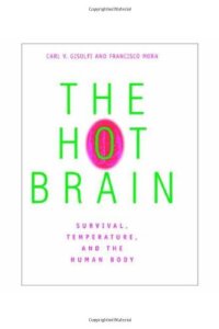 cover of the book The Hot Brain: Survival, Temperature, and the Human Body