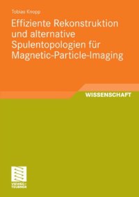 cover of the book Effiziente Rekonstruktion und  alternative Spulentopologien für Magnetic-Particle-Imaging