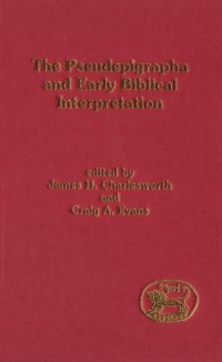 cover of the book The Pseudepigrapha and Early Biblical Interpretation (Journal for the Study of the Pseudepigrapha Supplement 14)