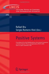 cover of the book Positive Systems: Proceedings of the third Multidisciplinary International Symposium on Positive Systems: Theory and Applications (POSTA 2009) Valencia, Spain, September 2-4, 2009