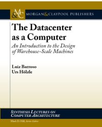 cover of the book The Datacenter as a Computer: An Introduction to the Design of Warehouse-Scale Machines