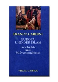 cover of the book Europa und der Islam. Geschichte eines Mißverständnisses