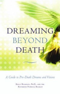 cover of the book Dreaming Beyond Death: A Guide to Pre-Death Dreams and Visions