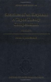 cover of the book Sketches of an Elephant: A Topos Theory Compendium, Volumes 1 & 2