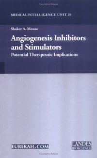 cover of the book Angiogenesis Inhibitors and Stimulators: Potential Therapeutic Implications (Medical Intelligence Unit)