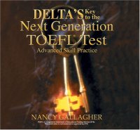 cover of the book Delta's Key to the Next Generation TOEFL Test: Advanced Skill Practice Audio CDs