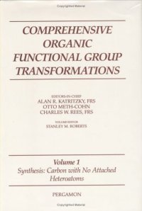 cover of the book Comprehensive Organic Functional Group Transformations,Volume 1 (Synthesis: Carbon with No Attached Heteroatoms)