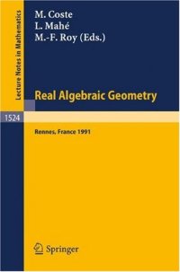 cover of the book Real Algebraic Geometry: Proceedings of the Conference held in Rennes, France, June 24–28, 1991