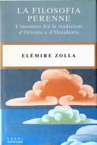 cover of the book La filosofia perenne. L'incontro fra le tradizioni d'Oriente e d'Occidente