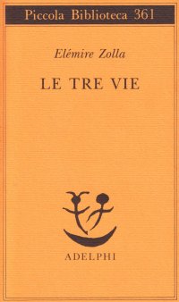 cover of the book Le tre vie. Soluzioni sovrumane in terra indiana