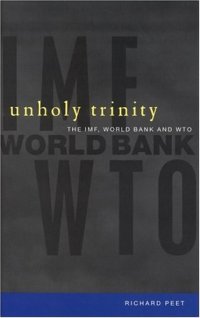 cover of the book Unholy Trinity: The IMF, World Bank and WTO