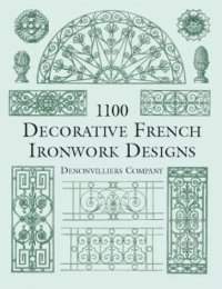 cover of the book 1100 Decorative French Ironwork Designs (Dover Pictorial Archive Series)