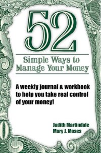 cover of the book 52 Simple Ways to Manage Your Money : A Weekly Journal & Workbook to Help You Take Real Control of Your Money