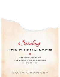 cover of the book Stealing the Mystic Lamb: The True Story of the World's Most Coveted Masterpiece   