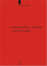 cover of the book Grossbootshaus, Zentrum, Herrschaft (Reallexikon der Germanischen Altertumskunde - Ergänzungsband)