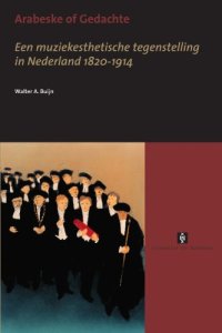 cover of the book Arabeske of gedachte : een muziekesthetische tegenstelling in Nederland 1820-1914