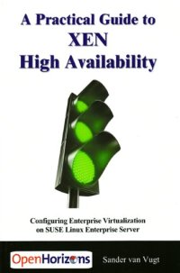 cover of the book Practical Guide to XEN High Availability: Configuring Enterprise Virtualization on SUSE Linux Enterprise Server