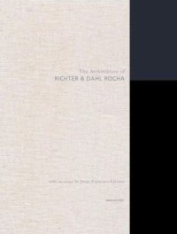 cover of the book The Architecture of Richter & Dahl Rocha