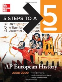 cover of the book 5 Steps to a 5 AP European History, 2008-2009 Edition (5 Steps to a 5 on the Advanced Placement Examinations)