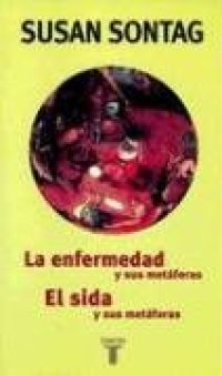 cover of the book La Enfermedad y Sus Metaforas y el Sida y Sus Metaforas